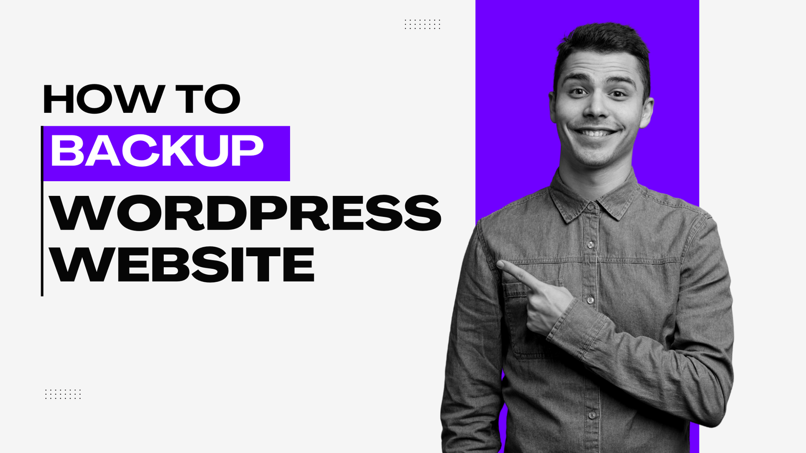 How to Back Up Your WordPress Website: A Step-by-Step Guide